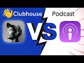 Clubhouse vs podcast  dans la poche