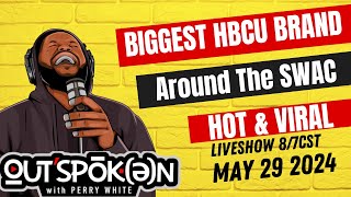 Biggest HBCU Brand, Around The SWAC, Hot & Viral | Outspoken