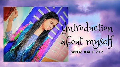 Introduction about myself - who am I ??? | Intro Video | About My YouTube Channel