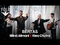 Rilind Alimani Ft Klea Chutra Bërtas Rilind Alimani Ft Klea Chutra Bërtas