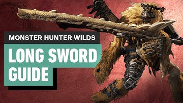 Monster Hunter Wilds: Long Sword Guide