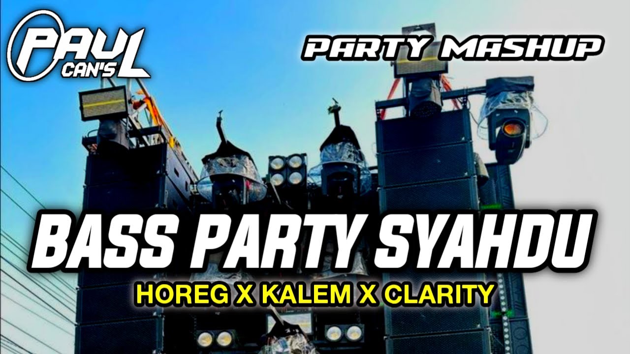 DJ PALING ENAK DI DUNIA BASS PARTY SYADUH MELAYANG HOREG JEDUG | PAUL CANS