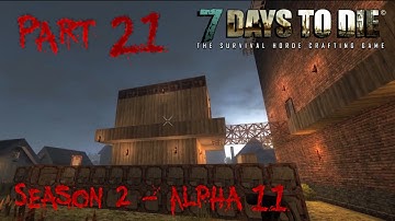 7 Days to Die - Alpha 11.4 - S02 "Feral Bunker Upgrades" Part 21