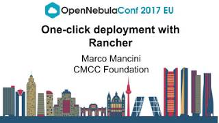 OpenNebulaConf2017EU - one click deployment with Rancher - Marco Mancini - CMCC Fundation