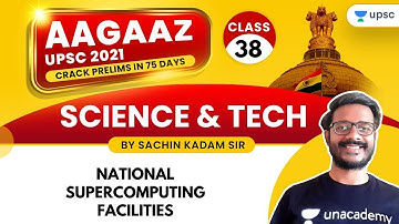 AAGAAZ UPSC CSE/IAS Prelims 2021 | Science & Tech by Sachin Kadam | National Supercomputing