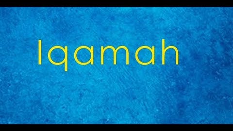 Iqamah - English translation and transliteration (Hafiz Muhammed Sezgin)