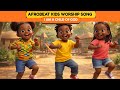 Afrobeats Kids Worship | 4 Fun Bible Songs for Ages 3–8 | Dance &amp; Praise