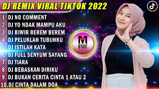 DJ TIKTOK TERBARU 2022 - DJ NO COMMENT X DJ YO NDAK MAMPU AKU FULL BASS