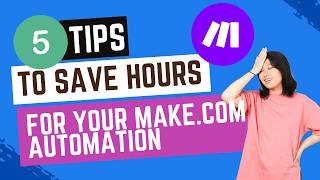 Most Make.com Users Ignore This… Big Mistake! Save hours with these 5 tips