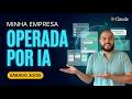 Vou Mostrar Minha Empresa Sendo Operada Por IA No Próximo Sábado