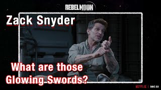 Zack Snyder talks Rebel Moon & gives names to things in his universe. What are glowing swords called