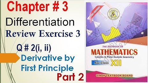 Q # 2(All Parts)|Review Exercise 3| Part 2|New Book Mathematics 12| Sindh Board| First Principle