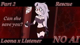 Rescue || Loona x Listener || Part 2 || Helluva Boss || ASMRRP || SFW 18+ || NO AI