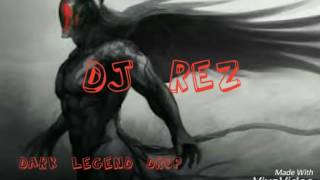 DJ ReZ-Dark Legend Drop