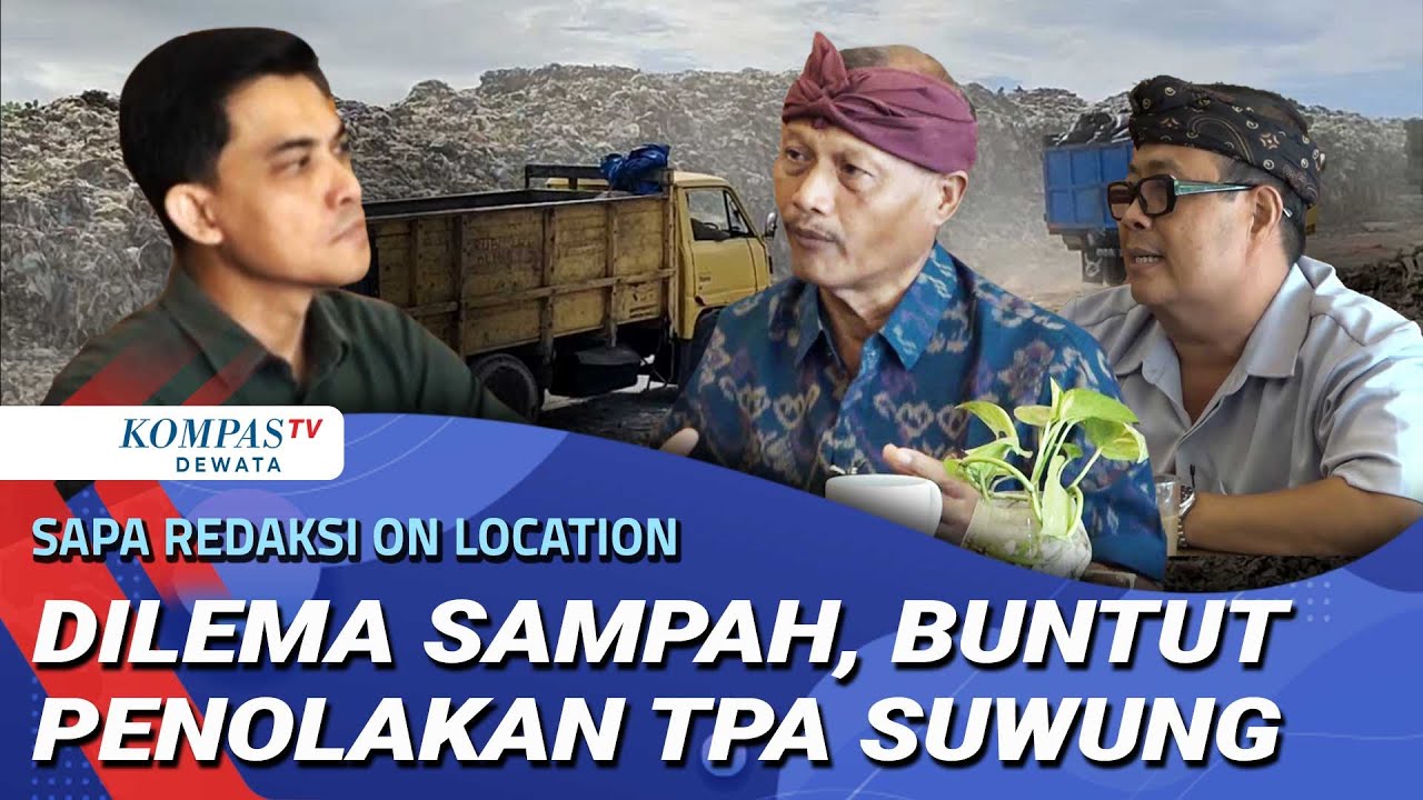 Dilema Sampah, Buntut Penolakan TPA Suwung | Sapa Redaksi On Location