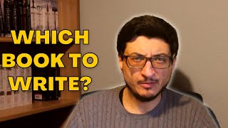 What kind of book should you write? (Writing Advice)
