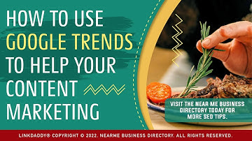 How To Use Google Trends To Help Your Content Marketing