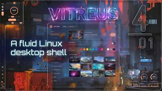 VITREUS - a fluid, functional and visually appealing desktop shell for Linux