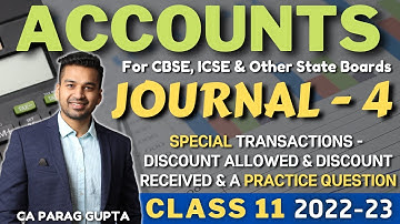Class 11 ACCOUNTS (2022-23) : Journal - 4 | Discount Allowed & received and Practice Question
