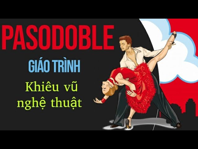 Giáo trình KVNT - PASODOBLE P2 class=