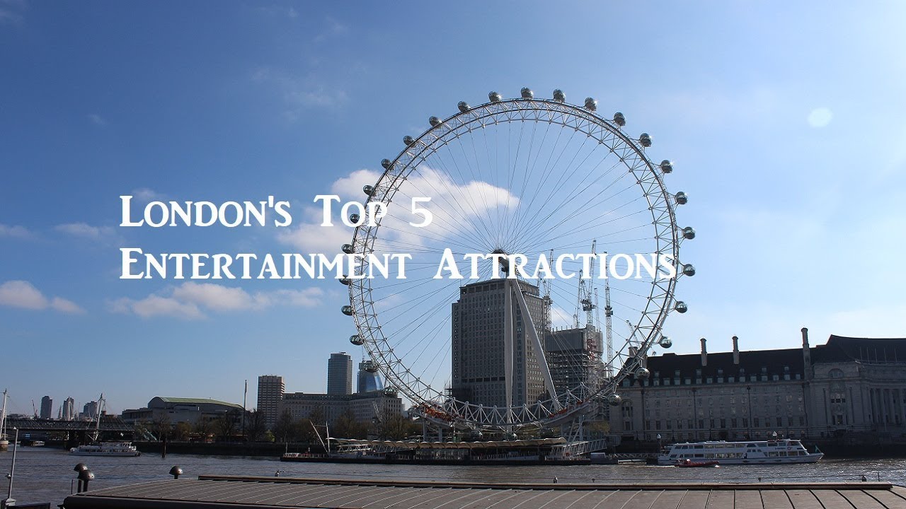 London's Top 5 Entertainment Attractions - YouTube - Discover London'S Top Five Ultra