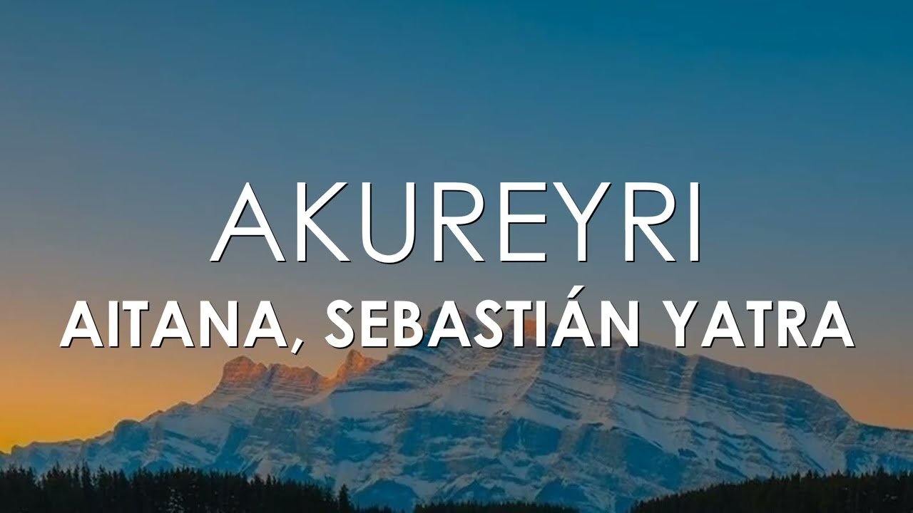 Aitana, Sebastián Yatra - Akureyri (video oficial)