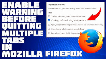 How To Enable Warning Before Quitting Multiple Tabs in Mozilla Firefox [Guide]
