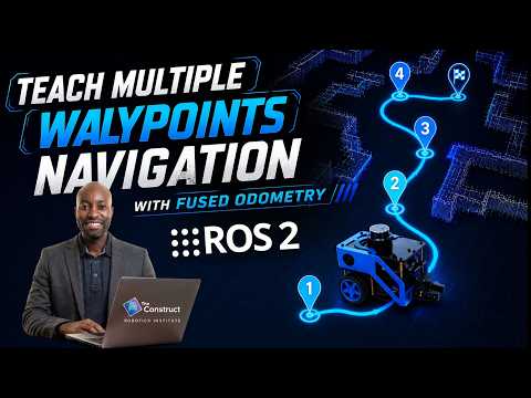 How to Teach ROS 2 Multiple Waypoint Navigation with Fused Odometry