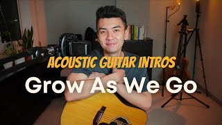Ben Platt - Grow As We Go | Acoustic Guitar Intros #16 | Fingerpicking