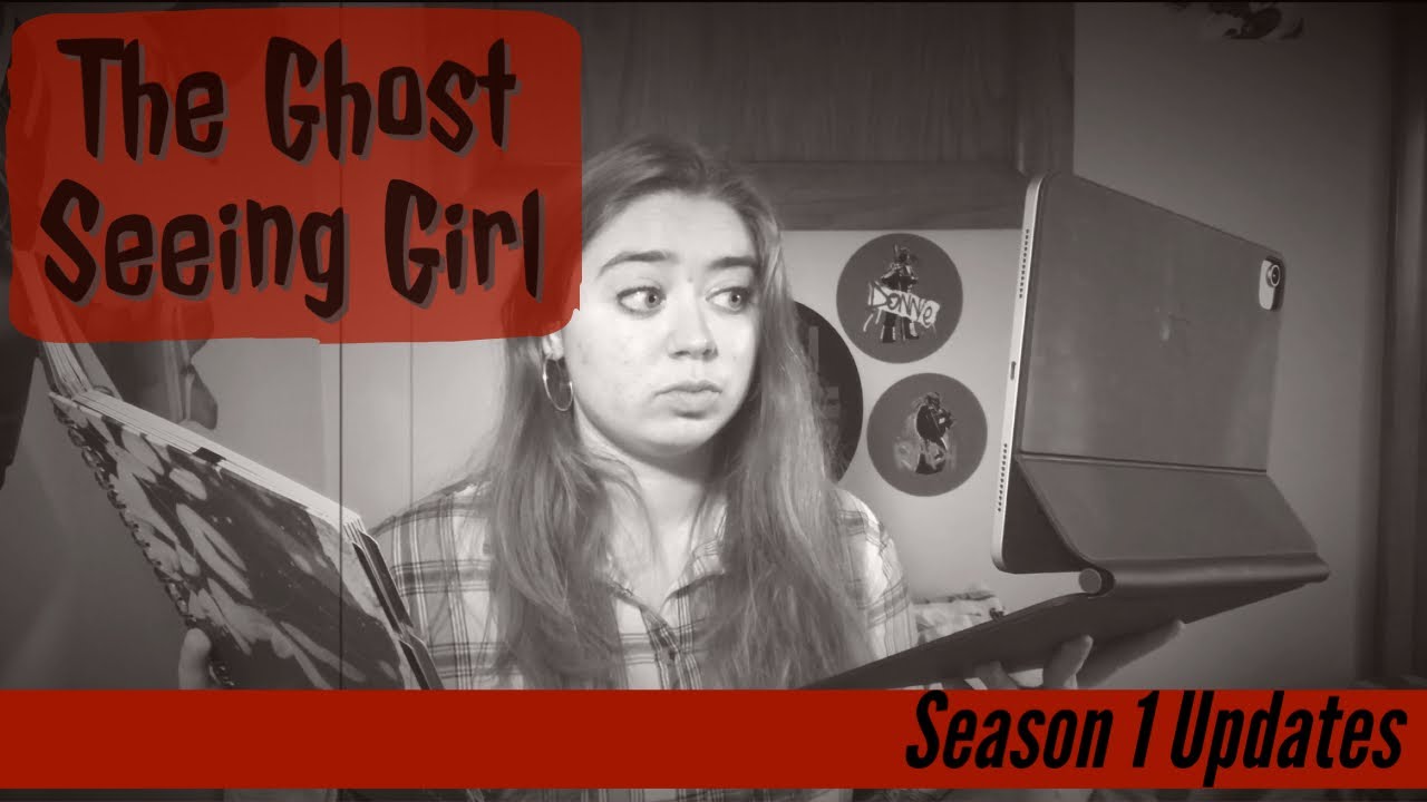 Updates for Season 1! Writing a Serial The Ghost Seeing Girl YouTube Updates for Season 1! Writing a Serial The Ghost Seeing Girl YouTube
