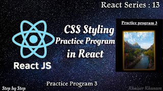 #13. Exercise 3: Practice Program on CSS styling in React..