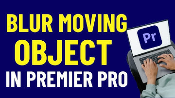 How To Blur Moving Object In Premiere Pro 2024  | Adobe Premiere Pro Tutorials