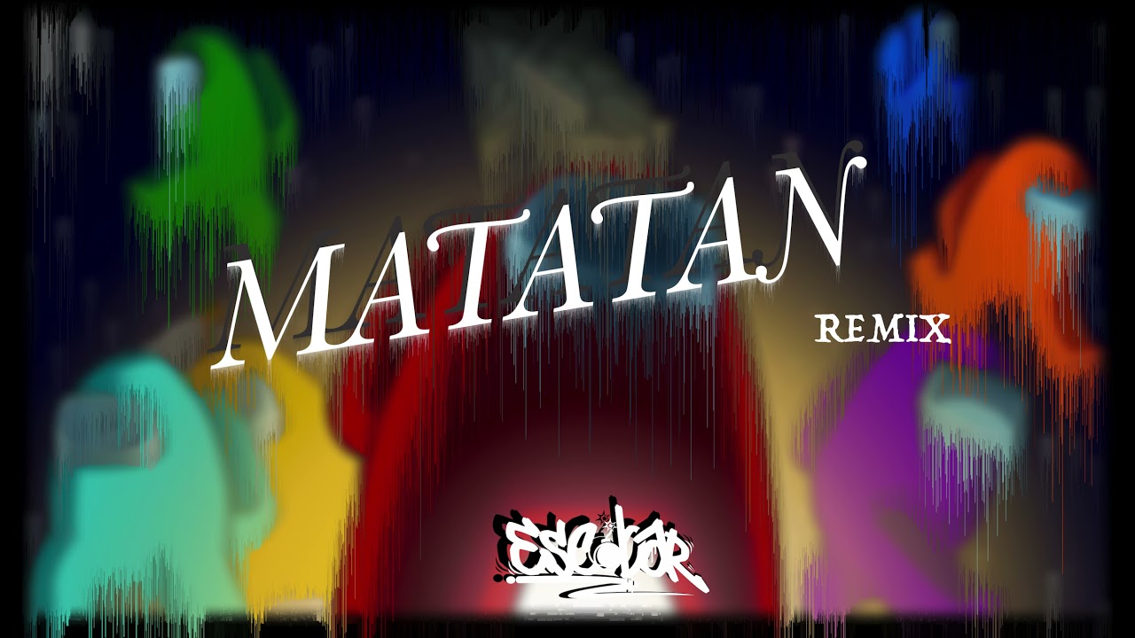 MATATAN - KALEB@ALAN GOMEZ [ESCOBAR] TIKTOK REMIX 2021