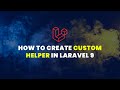 How to create custom helper in laravel 9