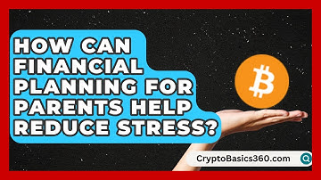 How Can Financial Planning for Parents Help Reduce Stress? | Single Parent Support Hub News