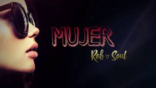 Смотреть клип Rob Soul - Mujer (Audio Oficial)