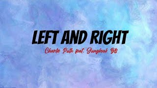 Download Lagu Left And Right lirik (Charlie Puth ft. Jungkook BTS) MP3