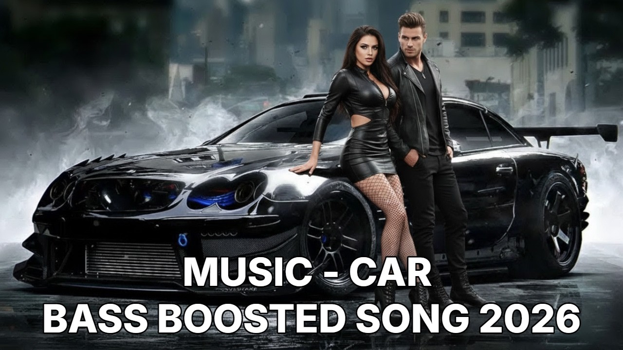 BASS BOOSTED SONGS 2026 🔊 CAR MUSIC 2026 🔊 BASS MUSIC MIX #7