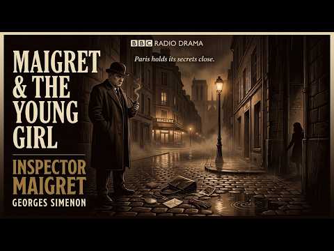 Maigret & The Young Girl | Inspector Maigret | Georges Simenon | BBC Radio Drama