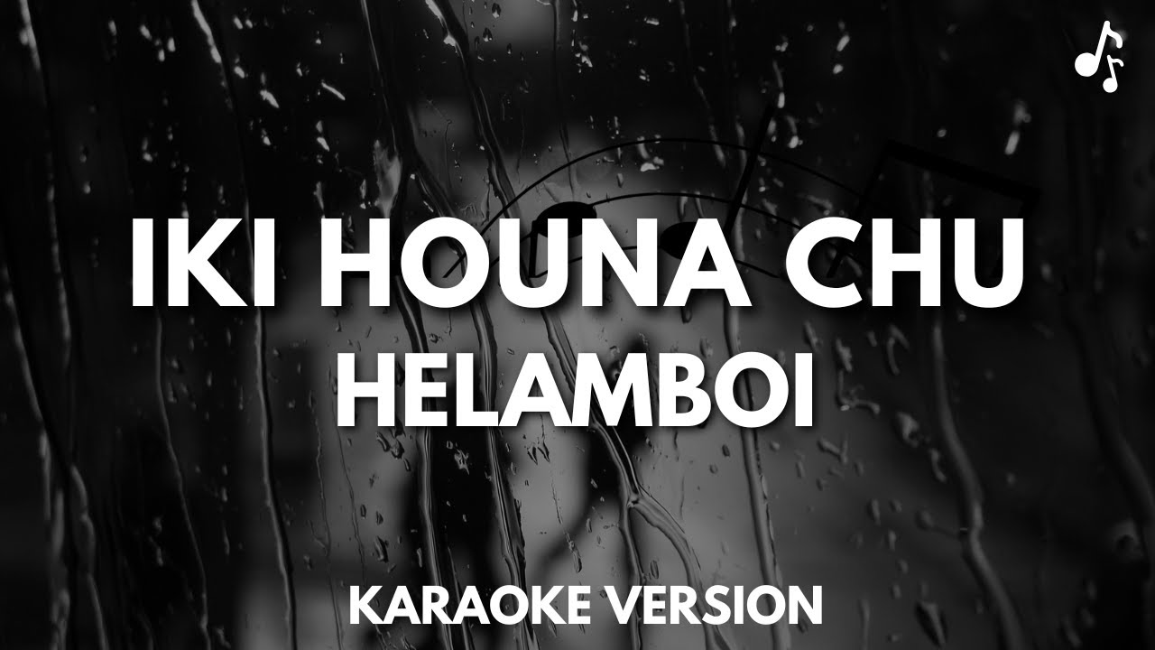 IKI HOUNA CHU  Helamboi Baite  ChikimKaraoke