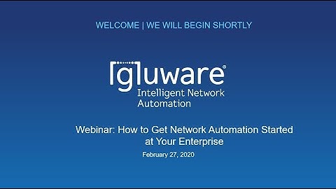 Gluware Webinar: How to Get Network Automation Started at Your Enterprise
