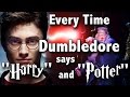 Every Time Dumbledore says &quot;Harry&quot; and &quot;Potter&quot;