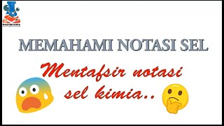 [MASTERKIMIASPM] Bab 1 : MEMAHAMI NOTASI SEL (Kimia KSSM Tingkatan 5)