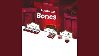 Bones - Bongo Cat