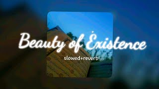 𝑩𝒆𝒂𝒖𝒕𝒚 𝒐𝒇 𝑬𝒙𝒊𝒔𝒕𝒆𝒏𝒄𝒆 جَمَال الوُجُود  // ˢˡᵒʷᵉᵈ⁺ʳᵉᵛᵉʳᵇ // 𝑴𝒖𝒉𝒂𝒎𝒎𝒂𝒅 𝑨𝒍 𝑴𝒖𝒒𝒊𝒕