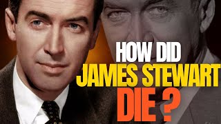 How Did James Stewart Die?