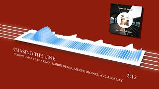 Turgay Umaz ft. Ela Kaya, Rojbin Demir, Merve Bicinci, Ayca Kalay - Chasing The Line