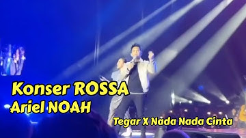 Ariel NOAH - Tegar X Nada Nada Cinta (Konser Rossa 25 Shining Years Concert) #story