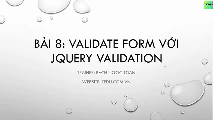 Bài 8: Cách validate form với Jquery Validate