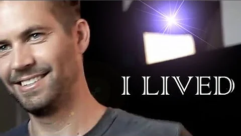 Paul Walker tribute - I Lived